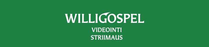VIDEOINTI JA STRIIMAUS WilliGospel
